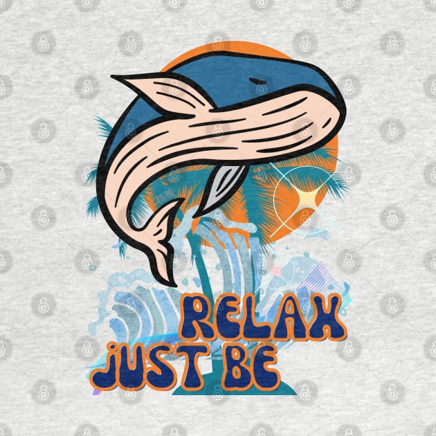 Relax, Just Be - Funny Whale by SEIKA by FP